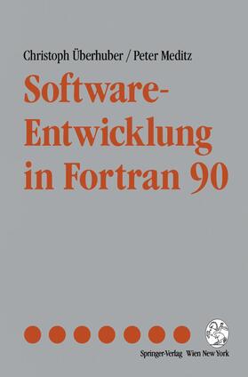 Meditz / Überhuber |  Software-Entwicklung in Fortran 90 | Buch |  Sack Fachmedien
