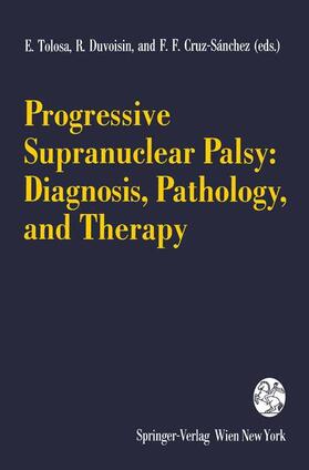 Tolosa / Cruz-Sanchez / Duvoisin |  Progressive Supranuclear Palsy: Diagnosis, Pathology, and Therapy | Buch |  Sack Fachmedien