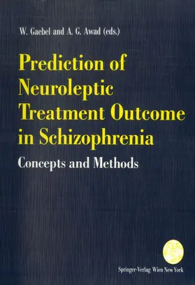 Awad / Gaebel |  Prediction of Neuroleptic Treatment Outcome in Schizophrenia | Buch |  Sack Fachmedien