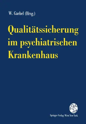 Gaebel |  Qualitätssicherung im psychiatrischen Krankenhaus | Buch |  Sack Fachmedien