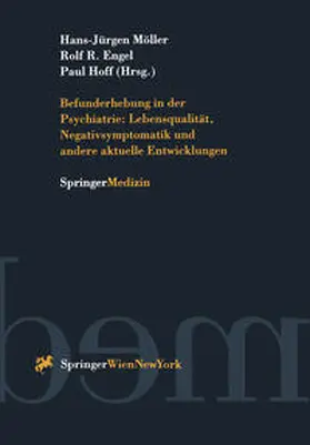 Möller / Hoff / Engel |  Befunderhebung in der Psychiatrie: Lebensqualität, Negativsymptomatik und andere aktuelle Entwicklungen | Buch |  Sack Fachmedien