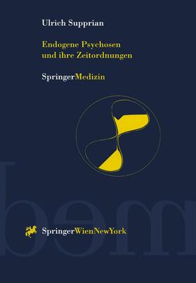 Supprian |  Endogene Psychosen und ihre Zeitordnungen | Buch |  Sack Fachmedien