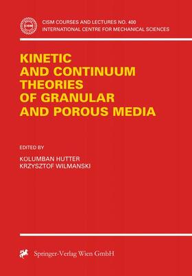 Wilmanski / Hutter |  Kinetic and Continuum Theories of Granular and Porous Media | Buch |  Sack Fachmedien