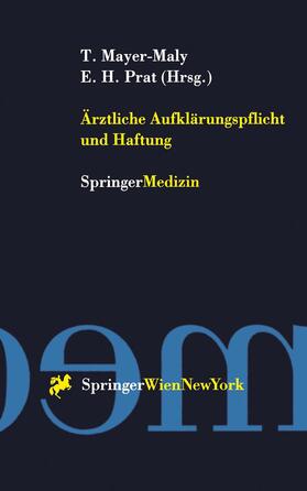 Prat / Mayer-Maly |  Ärztliche Aufklärungspflicht und Haftung | Buch |  Sack Fachmedien