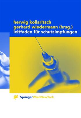 Wiedermann / Kollaritsch |  Leitfaden für Schutzimpfungen | Buch |  Sack Fachmedien