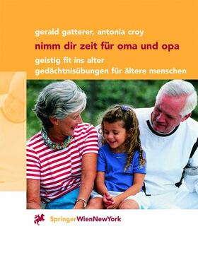Croy / Gatterer |  Nimm dir Zeit für Oma und Opa | Buch |  Sack Fachmedien