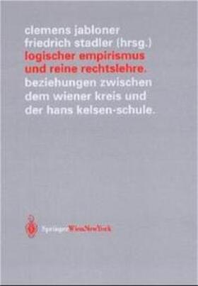 Stadler / Jabloner |  Logischer Empirismus und Reine Rechtslehre | Buch |  Sack Fachmedien