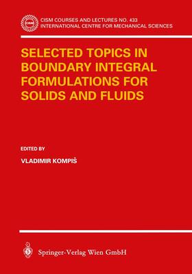 Kompiš |  Selected Topics in Boundary Integral Formulations for Solids and Fluids | Buch |  Sack Fachmedien