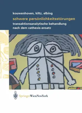 Kiltz / Kouwenhoven / Elbing |  Schwere Persönlichkeitsstörungen | Buch |  Sack Fachmedien