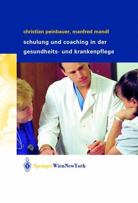 Peinbauer / Mandl |  Schulung und Coaching in der Gesundheits- und Krankenpflege | Buch |  Sack Fachmedien