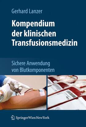 Lanzer |  Kompendium der klinischen Transfusionsmedizin | Buch |  Sack Fachmedien