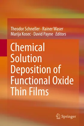 Schneller / Waser / Kosec |  Chemical Solution Deposition of Functional Oxide Thin Films | eBook | Sack Fachmedien