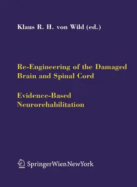 Wild |  Re-Engineering of the Damaged Brain and Spinal Cord | Buch |  Sack Fachmedien