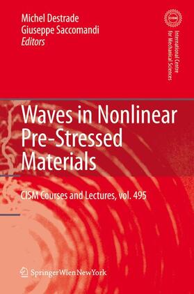 Saccomandi / Destrade |  Waves in Nonlinear Pre-Stressed Materials | Buch |  Sack Fachmedien