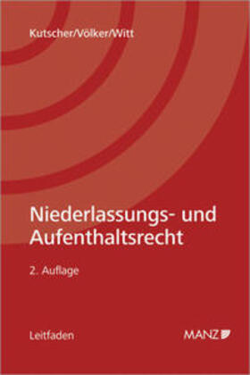 Kutscher / Völker / Witt |  Niederlassungs- und Aufenthaltsrecht | Buch |  Sack Fachmedien