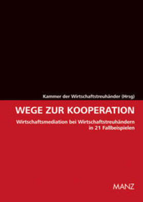 der Wirtschaftstreuhänder |  Wege zur Kooperation Wirtschaftsmediation bei Wirtschaftstreuhändern | Buch |  Sack Fachmedien