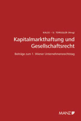 Kalss / Torggler |  Kapitalmarkthaftung und Gesellschaftsrecht Beiträge zum 1. Wiener Unternehmensrechtstag | Buch |  Sack Fachmedien