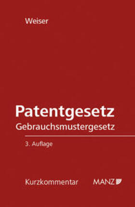 Weiser |  Patentgesetz Gebrauchsmustergesetz | Buch |  Sack Fachmedien