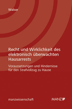 Walser |  Recht und Wirklichkeit des elektronisch überwachten Hausarrests | Buch |  Sack Fachmedien