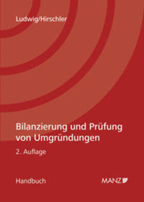 Ludwig / Hirschler |  Bilanzierung und Prüfung von Umgründungen | Buch |  Sack Fachmedien