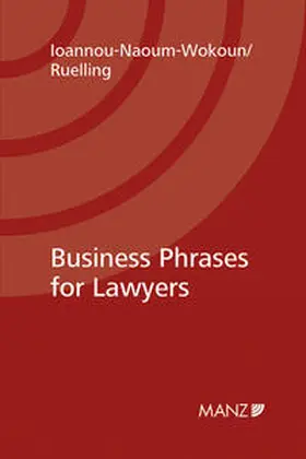 Ioannou-Naoum-Wokoun / Ruelling |  Business-Phrases for Lawyers | Buch |  Sack Fachmedien