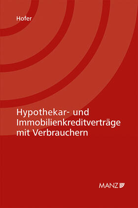 Hofer | Hypothekar- und Immobilienkreditverträge mit Verbrauchern | Buch | 978-3-214-02066-8 | sack.de