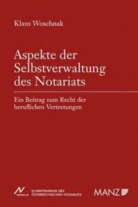 Woschnak |  Aspekte der Selbstverwaltung des Notariats | Buch |  Sack Fachmedien