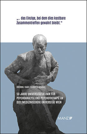 Doering / Kadi / Leithner-Dziubas |  50 Jahre Universitätsklinik für Psychoanalyse und Psychotherapie an der (Medizinischen) Universität Wien | Buch |  Sack Fachmedien