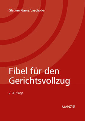 Gleixner / Jaros / Laschober |  Fibel für den Gerichtsvollzug | Buch |  Sack Fachmedien