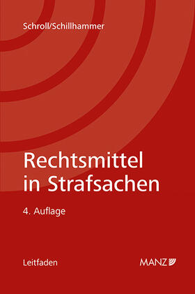 Schroll / Schillhammer |  Rechtsmittel in Strafsachen | Buch |  Sack Fachmedien