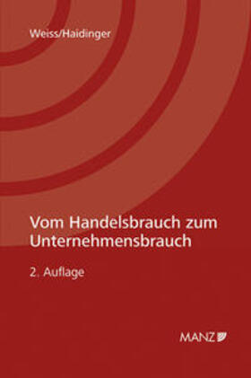 Weiss / Haidinger |  Vom Handelsbrauch zum Unternehmensbrauch | Buch |  Sack Fachmedien