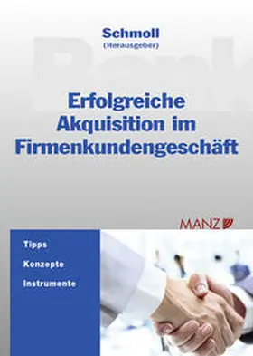 Schmoll |  Erfolgreiche Akquisition im Firmenkundengeschäft | Buch |  Sack Fachmedien