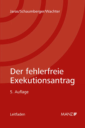 Jaros / Schaumberger / Wachter | Der fehlerfreie Exekutionsantrag | Buch | 978-3-214-02533-5 | sack.de