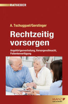 Tschugguel / Gerstinger |  Rechtzeitig vorsorgen | Buch |  Sack Fachmedien