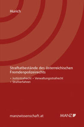 Hurich |  Straftatbestände des österreichischen Fremdenpolizeirechts | Buch |  Sack Fachmedien
