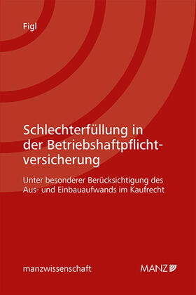 Figl |  Schlechterfüllung in der Betriebshaftpflichtversicherung | Buch |  Sack Fachmedien