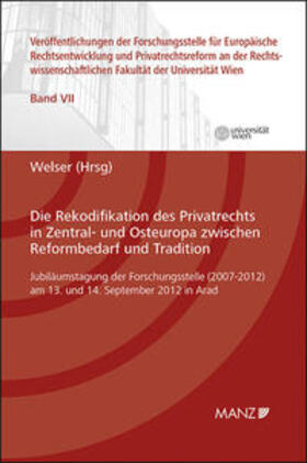 Welser |  Die Rekodifikation des Privatrechts in Zentral- und Osteuropa zwischen Reformbedarf und Tradition | Buch |  Sack Fachmedien