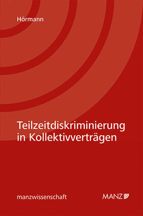Hörmann |  Teilzeitdiskriminierung in Kollektivverträgen | Buch |  Sack Fachmedien