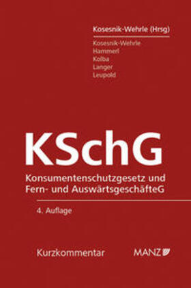 Kosesnik-Wehrle |  Konsumentenschutzgesetz und Fern- und Auswärtsgeschäftegesetz | Buch |  Sack Fachmedien