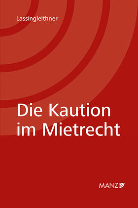 Lassingleithner | Die Kaution im Mietrecht | Buch | 978-3-214-07976-5 | sack.de