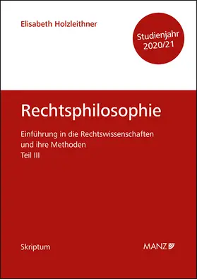 Holzleithner | Rechtsphilosophie und Rechtsethik Einführung in die Rechtswissenschaften und ihre Methoden: Teil III | Buch | 978-3-214-08640-4 | sack.de