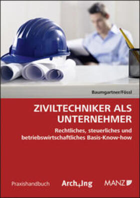 Baumgartner / Fössl |  Ziviltechniker als Unternehmer | Buch |  Sack Fachmedien
