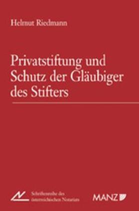 Riedmann |  Privatstiftung und Schutz der Gläubiger des Stifters | Buch |  Sack Fachmedien
