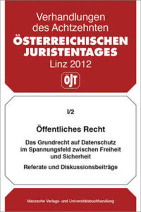 Österreichischer Juristentag |  Öffentliches Recht Das Grundrecht auf Datenschutz im Spannungsfeld zwischen Freiheit und Sicherheit | Buch |  Sack Fachmedien