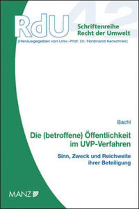 Bachl |  Die (betroffene) Öffentlichkeit im UVP-Verfahren | Buch |  Sack Fachmedien