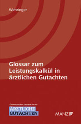 Wehringer |  Glossar zum Leistungskalkül in ärztlichen Gutachten | Buch |  Sack Fachmedien