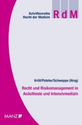 Kröll / Pateter / Schweppe |  Recht und Risikomanagement in Anästhesie und Intensivmedizin Festschrift Metzler | Buch |  Sack Fachmedien