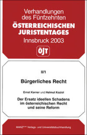 Österreichischer Juristentag |  Bürgerliches Recht - Der Ersatz ideellen Schadens im österr.Recht und seine Reform | Buch |  Sack Fachmedien