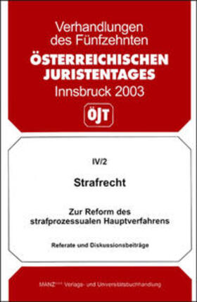 Österreichischer Juristentag |  Strafrecht - Zur Reform des strafprozessualen Hauptverfahrens | Buch |  Sack Fachmedien