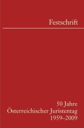 Österreichischer Juristentag |  50 Jahre Österreichischer Juristentag 1959-2009 | Buch |  Sack Fachmedien